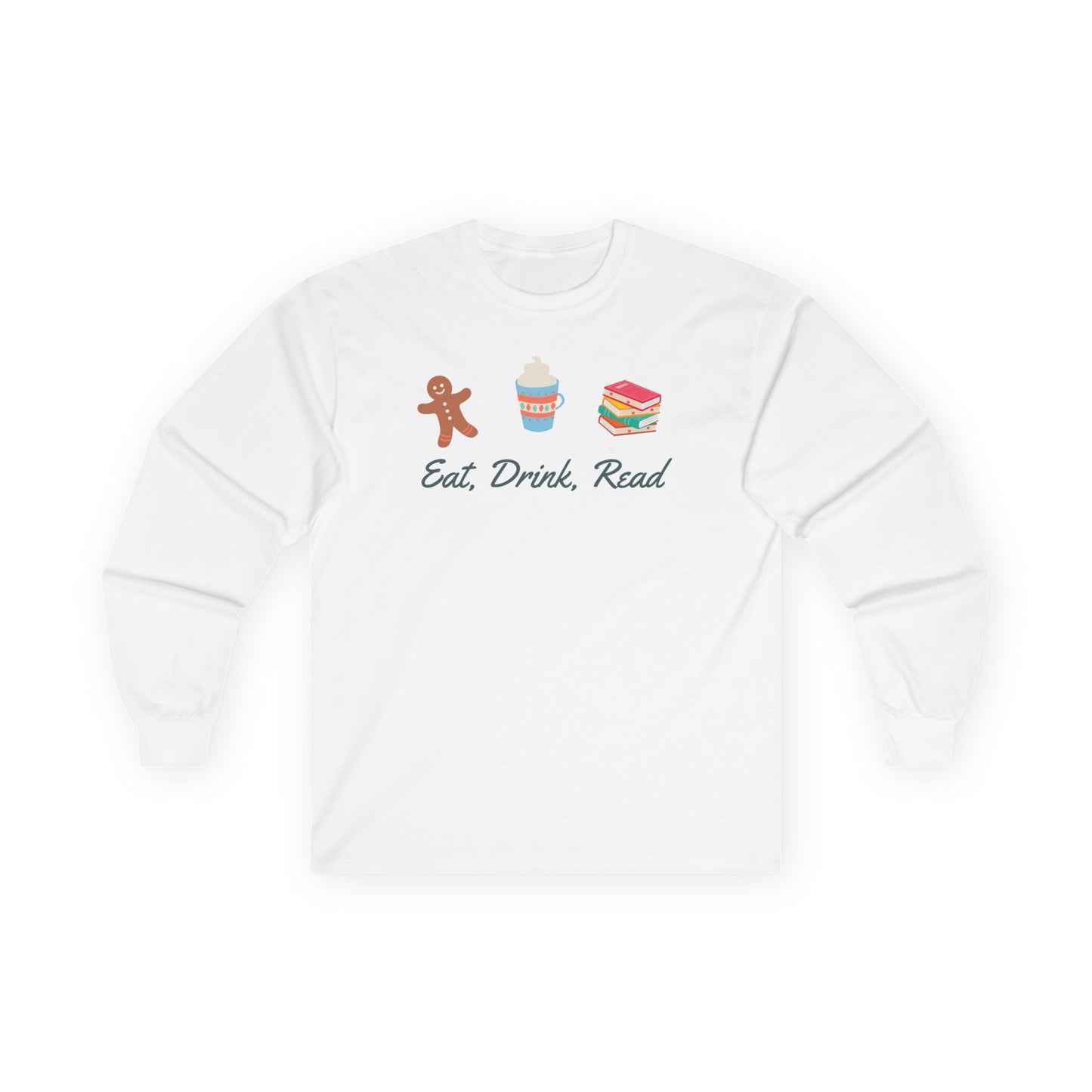 Eat Drink Read Ultra Cotton Long Sleeve T Shirt