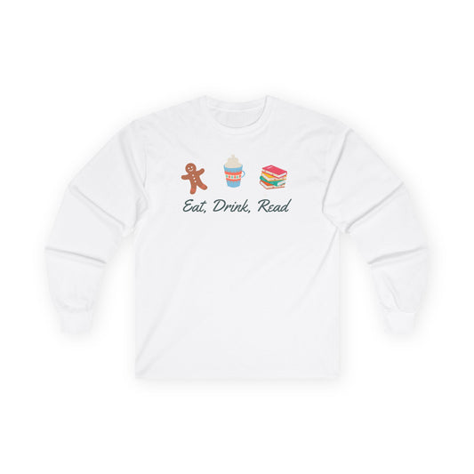 Eat Drink Read Ultra Cotton Long Sleeve T Shirt