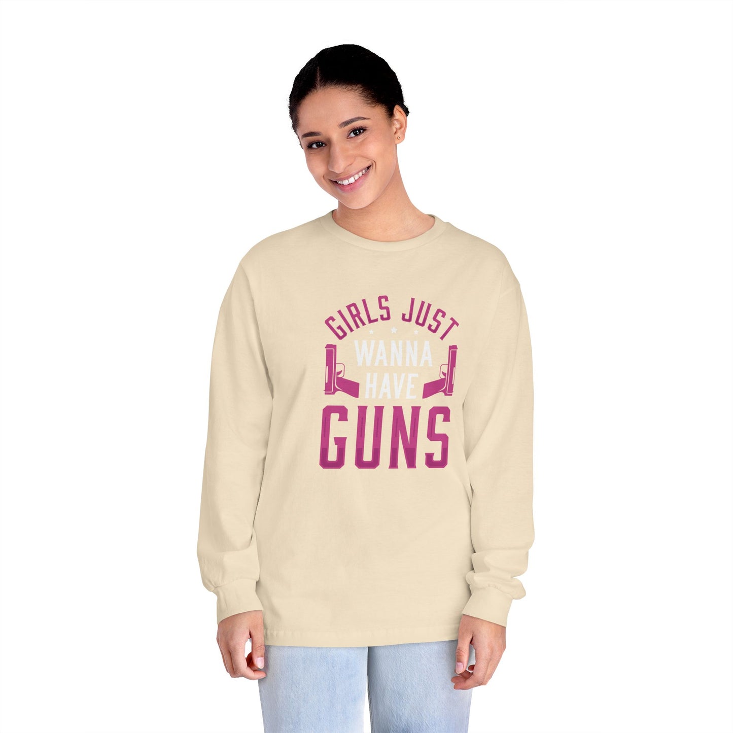 Girls Just Wanna Have Guns Long Sleeve T-Shirt