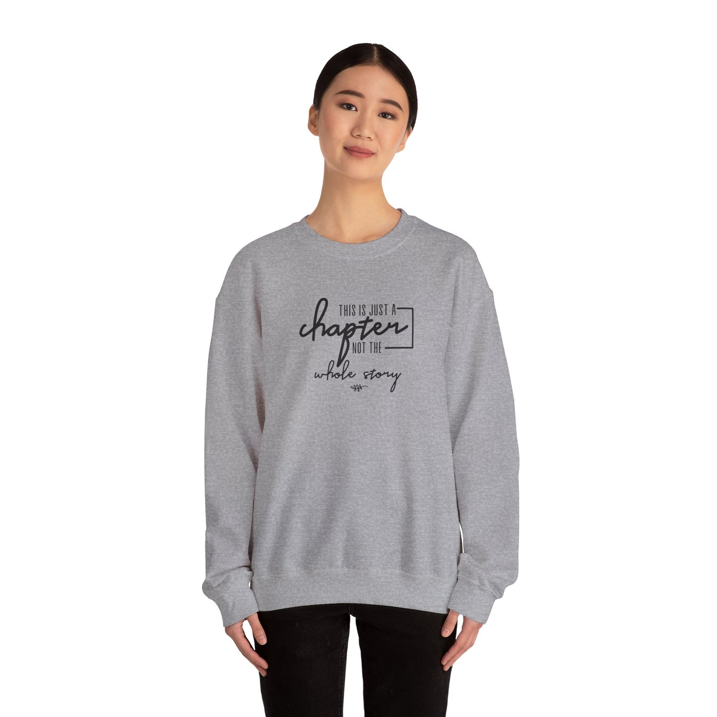 This Is Just A Chapter Not The Whole Story Crewneck Sweatshirt