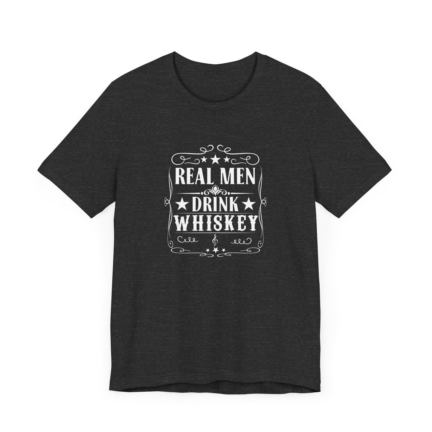 Real Men Drink Whiskey Short Sleeve T Shirt