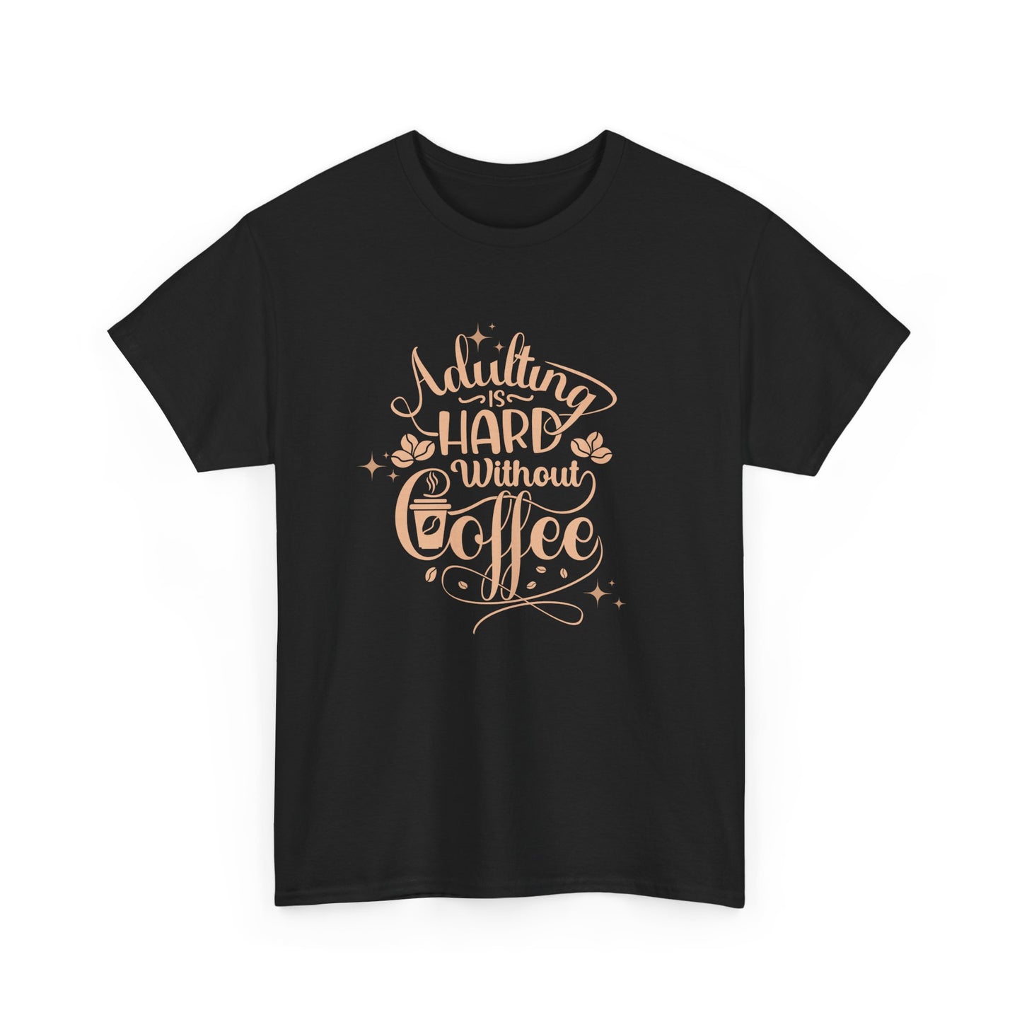 Coffee Because Adulting is Hard, Coffee Shirt , Gifts About Coffee, Funny Shirt, Funny Coffee Shirt, Unisex Ladies Tee, Tee Shirt