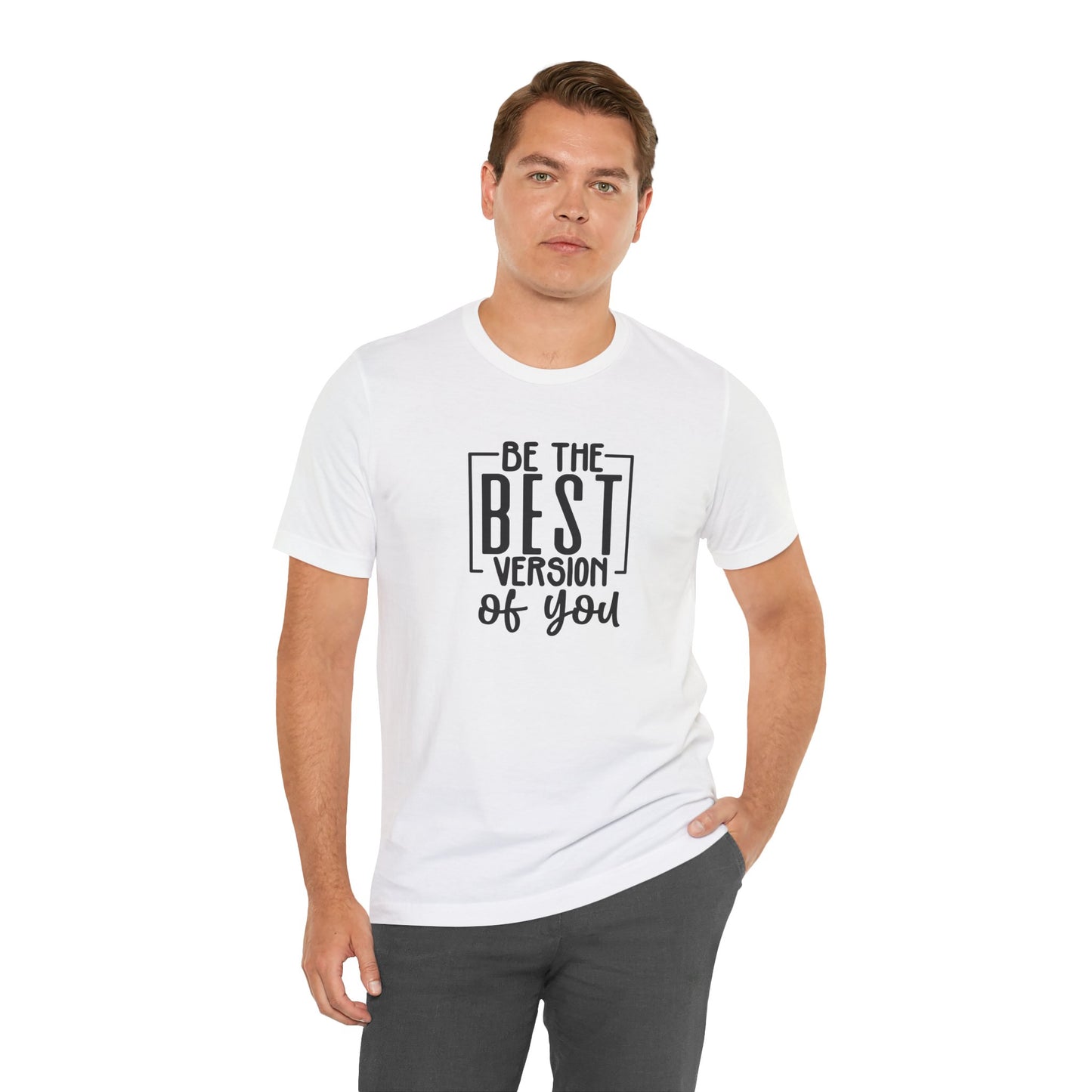 Be The Best Version Of You Short Sleeve T Shirt