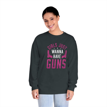 Girls Just Wanna Have Guns Long Sleeve T-Shirt