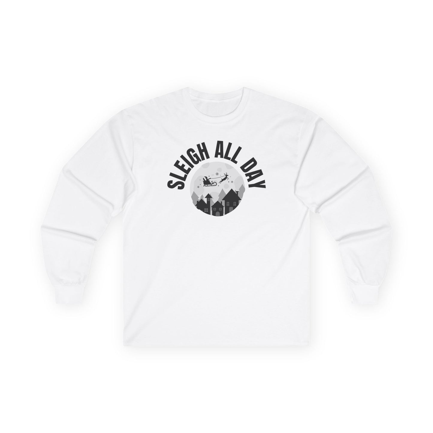 SLEIGH All Day, Ultra Cotton Long Sleeve T Shirt