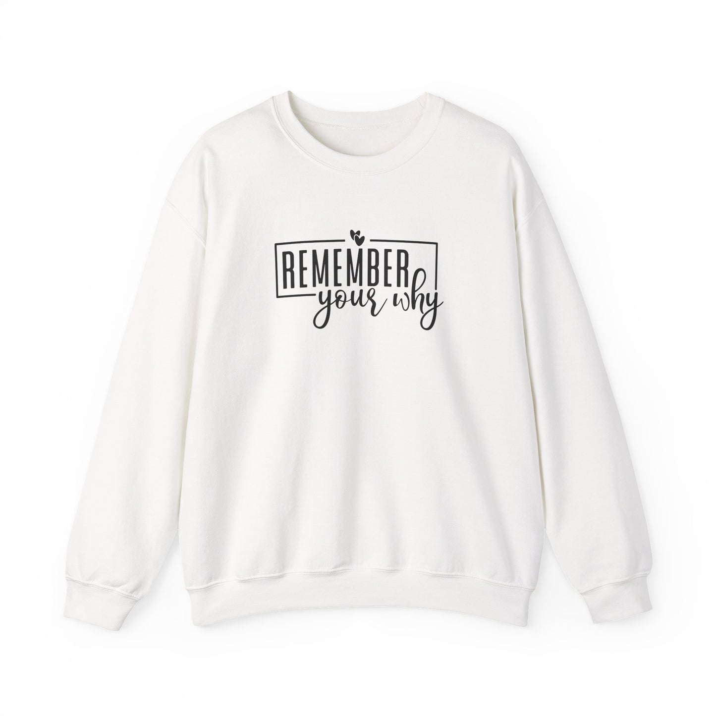 Remember Your Why Crewneck Sweatshirt