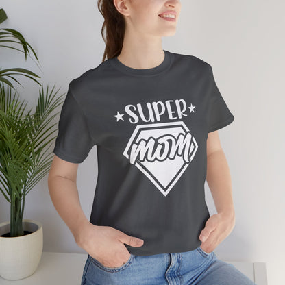 Super Mom Short Sleeve T Shirt