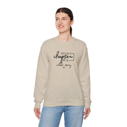 This Is Just A Chapter Not The Whole Story Crewneck Sweatshirt