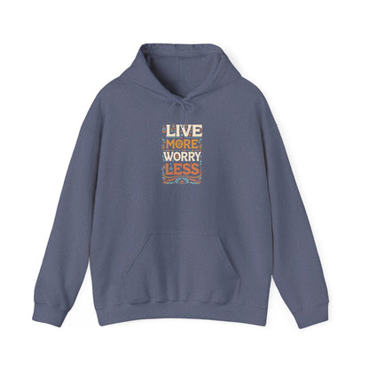Live More Worry Less Hooded Sweatshirt