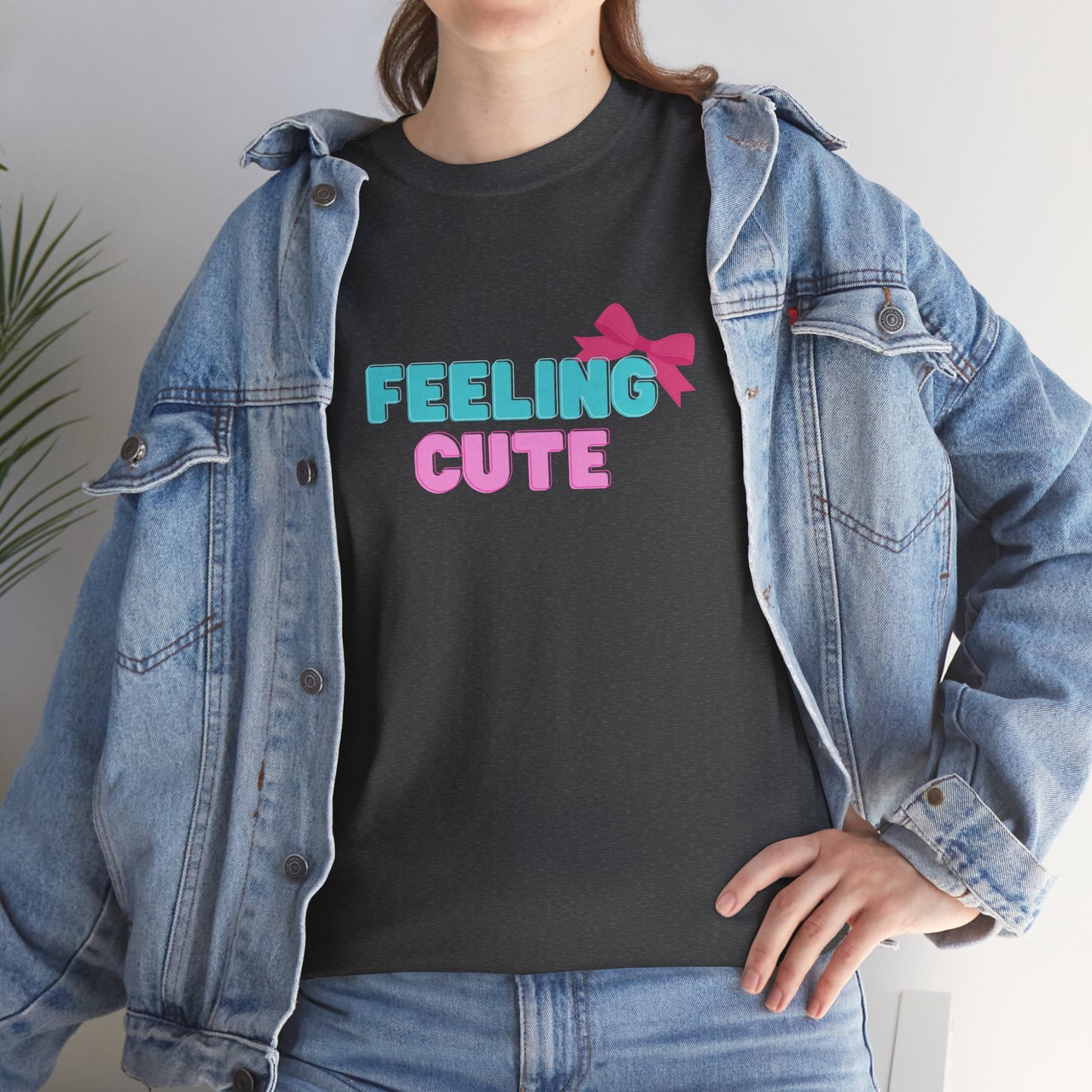 Cute Trendy T-shirt - Heavy Cotton T-shirt - Women's T-shirt - Feeling Cute T-shirt - Cute T-shirt