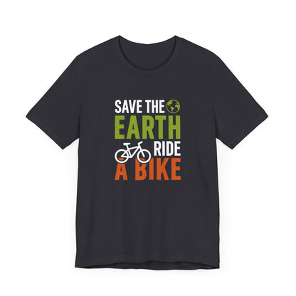 Save The Earth Ride A Bike Short Sleeve T Shirt