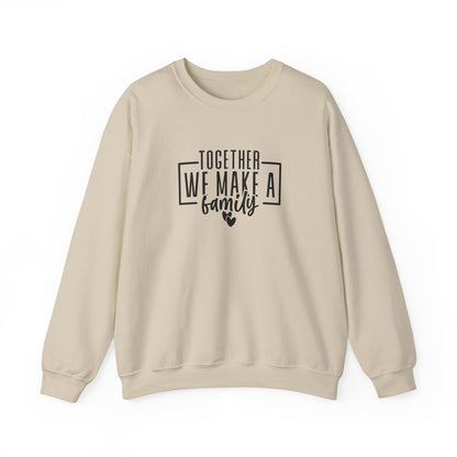 Together We Make A Family Crewneck Sweatshirt