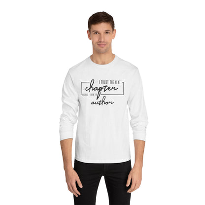 I Trust The Next Chapter Cause I Know The Author Long Sleeve T-Shirt