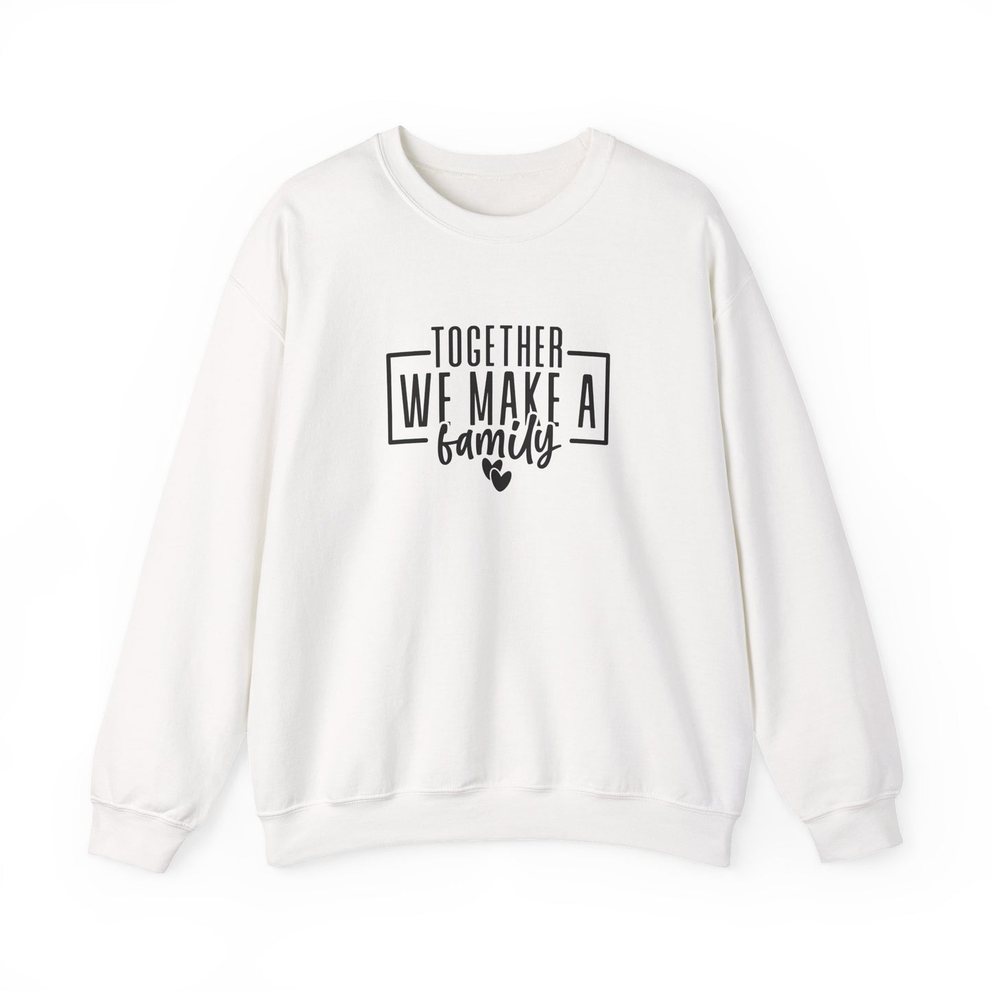 Together We Make A Family Crewneck Sweatshirt