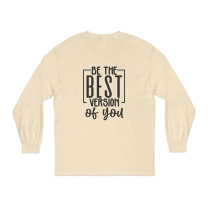 Be The Best Version of You Long Sleeve T-Shirt