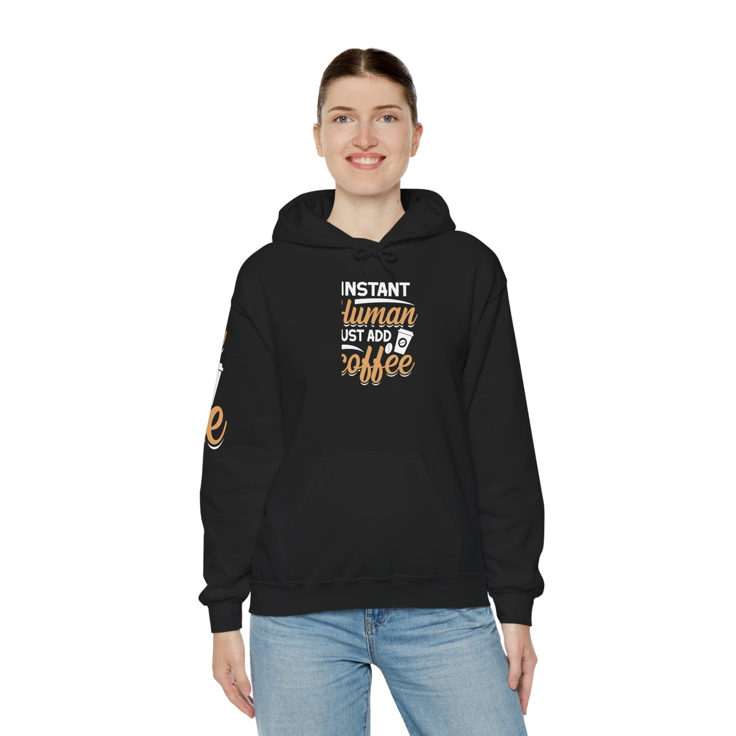 Instant Human Just Add Coffee Hooded Sweatshirt