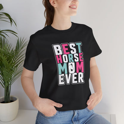 Best Horse Mom Ever Short Sleeve T Shirt