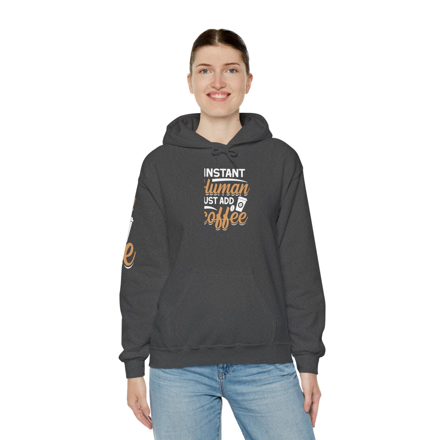 Instant Human Just Add Coffee Hooded Sweatshirt