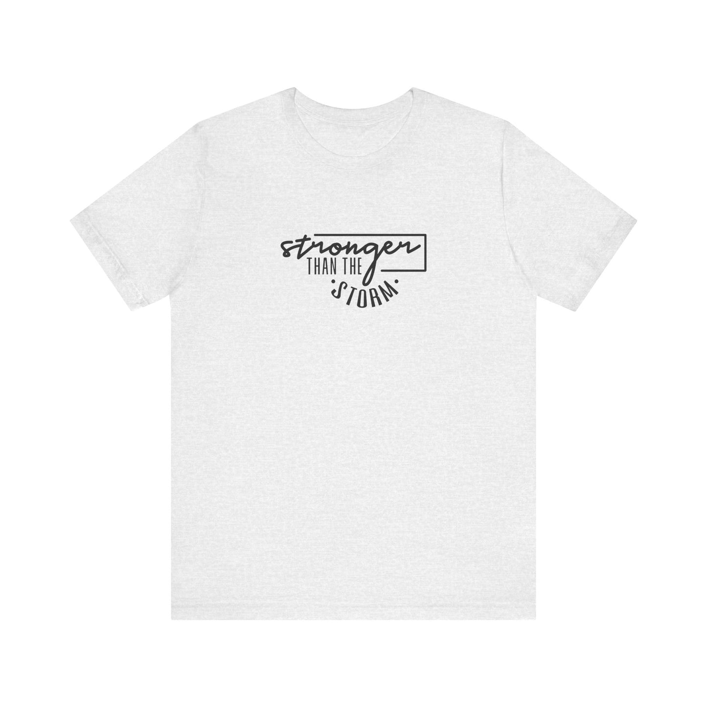 Stronger Than The Strom Short Sleeve T Shirt
