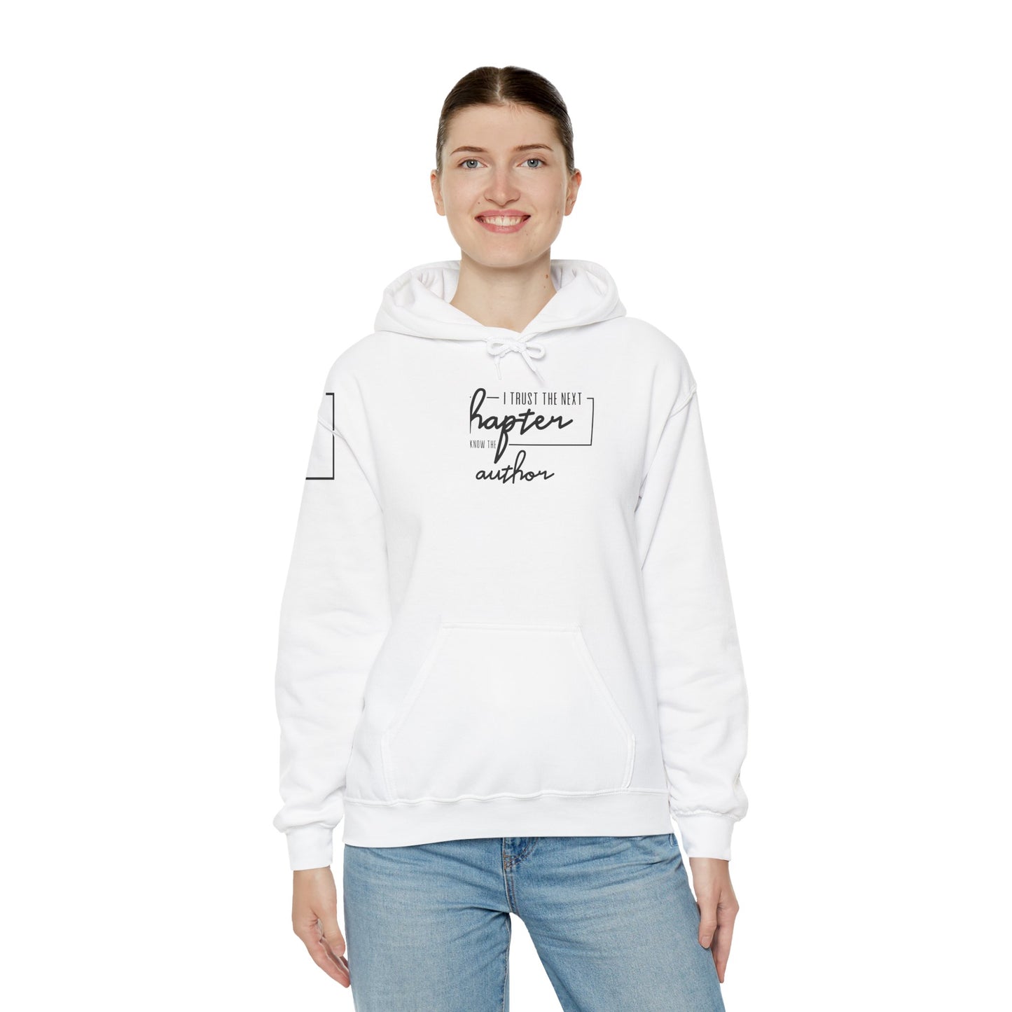 I Trust The Next Chapter Because I Know The Author  Hooded Sweatshirt