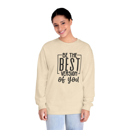 Be The Best Version of You Long Sleeve T-Shirt
