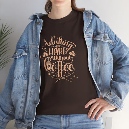 Coffee Because Adulting is Hard, Coffee Shirt , Gifts About Coffee, Funny Shirt, Funny Coffee Shirt, Unisex Ladies Tee, Tee Shirt