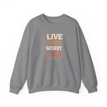 Live More Worry Less Crewneck Sweatshirt