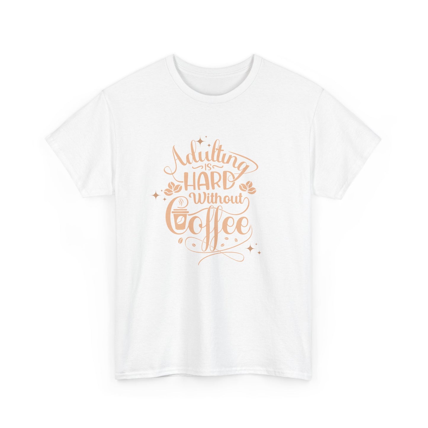 Coffee Because Adulting is Hard, Coffee Shirt , Gifts About Coffee, Funny Shirt, Funny Coffee Shirt, Unisex Ladies Tee, Tee Shirt