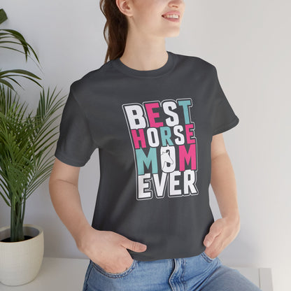 Best Horse Mom Ever Short Sleeve T Shirt