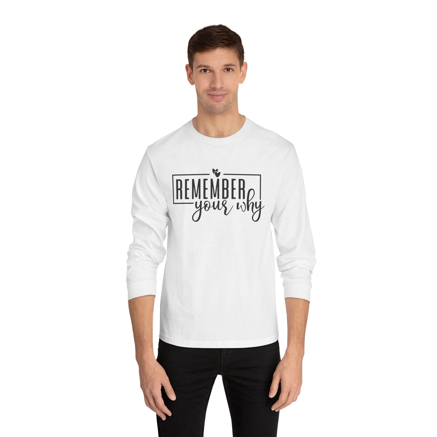 Remember Your Why Long Sleeve T-Shirt
