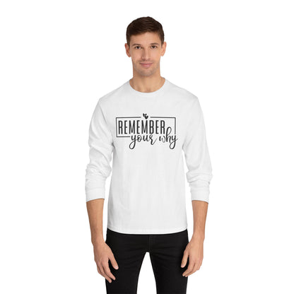 Remember Your Why Long Sleeve T-Shirt