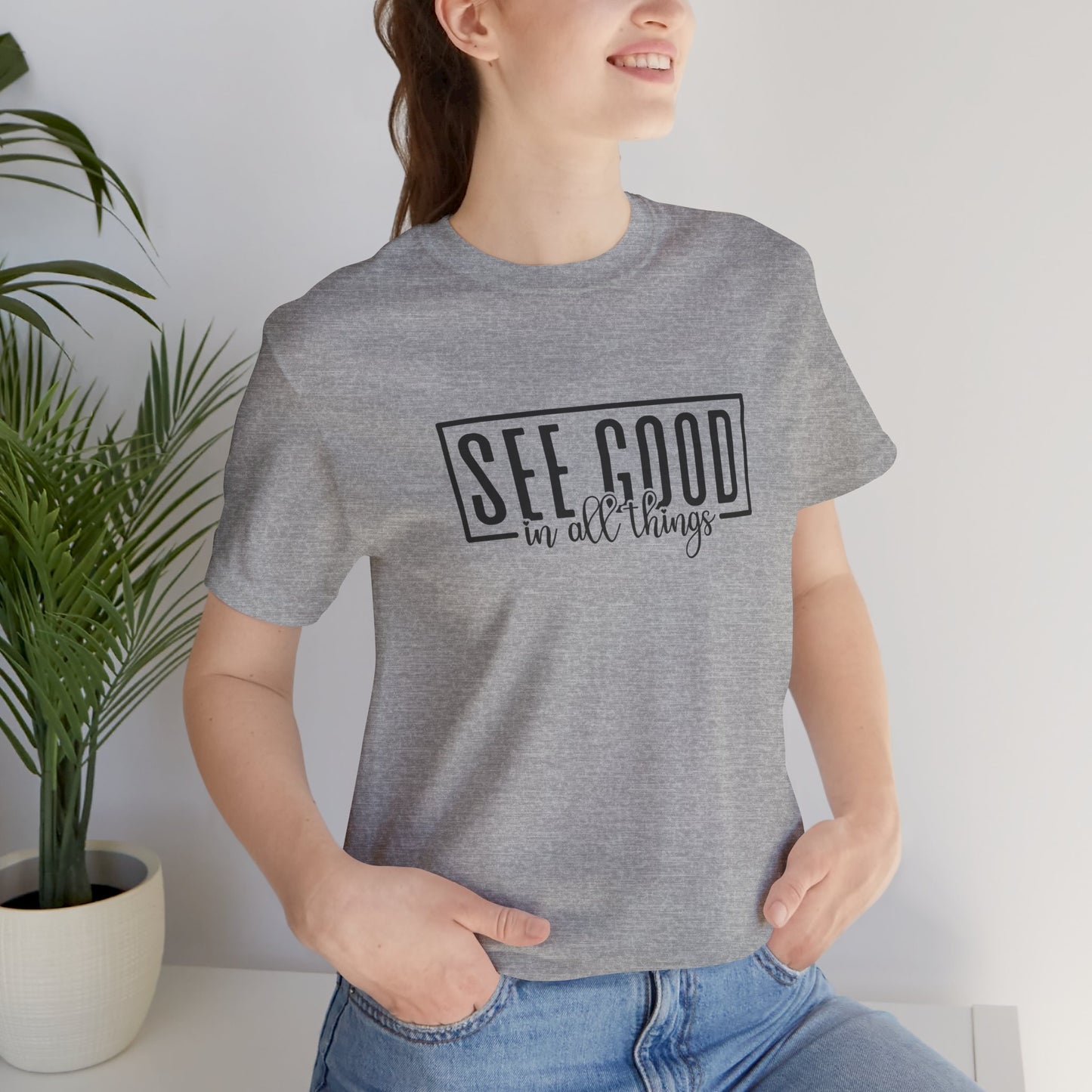 See Good In All Things Short Sleeve T Shirt
