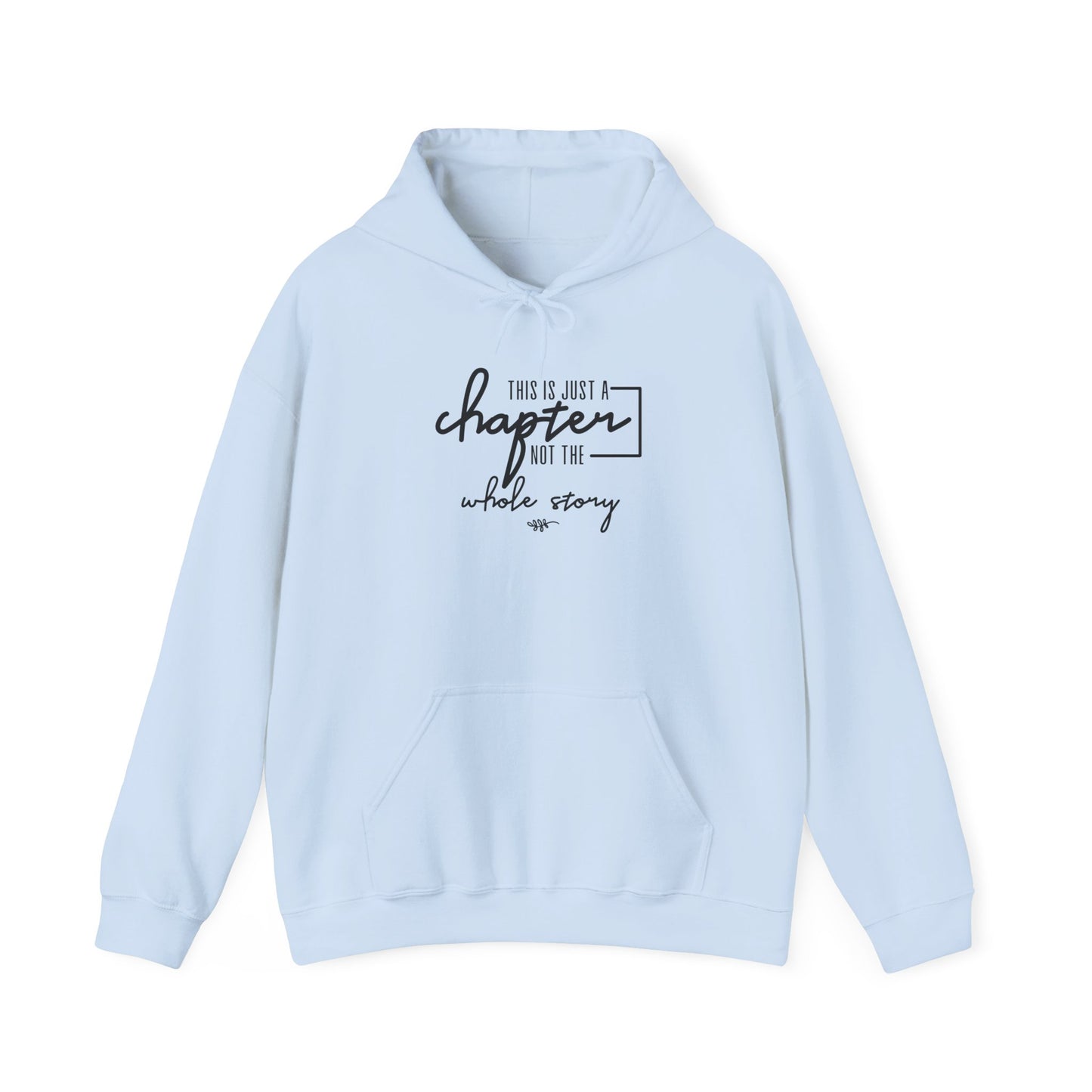 This Is Just A Chapter Not A Whole Story Hooded Sweatshirt