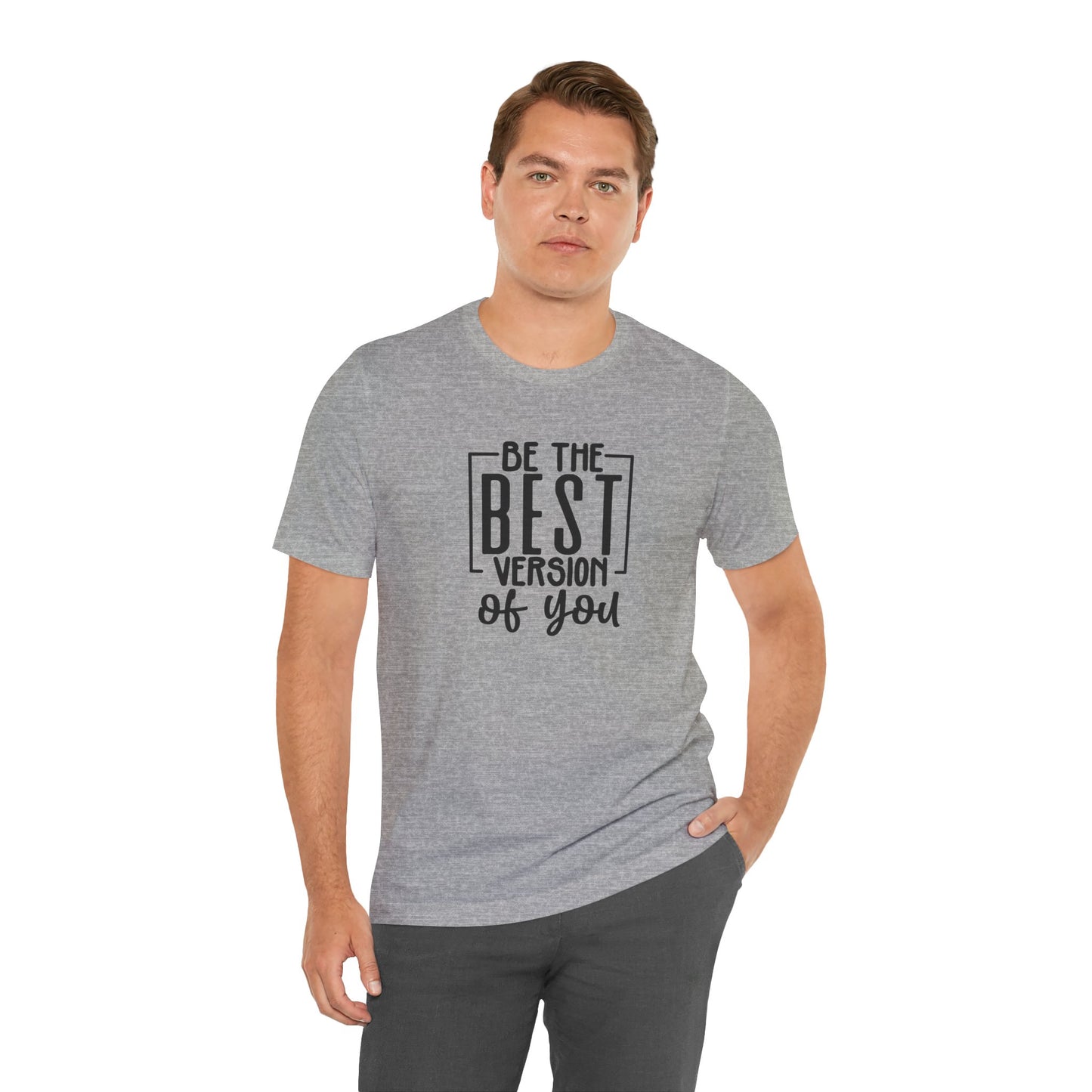 Be The Best Version Of You Short Sleeve T Shirt