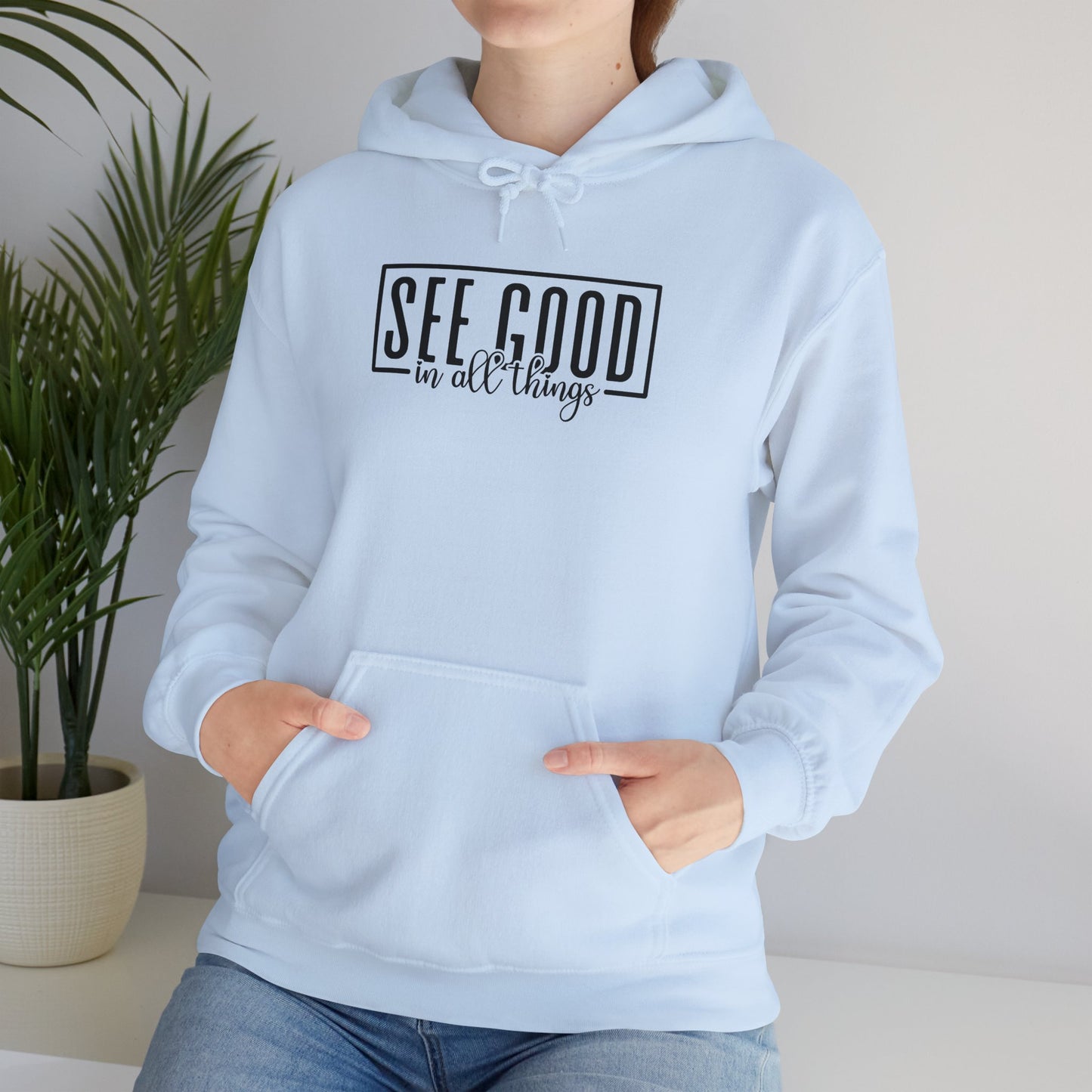 See Good In All Things Hooded Sweatshirt