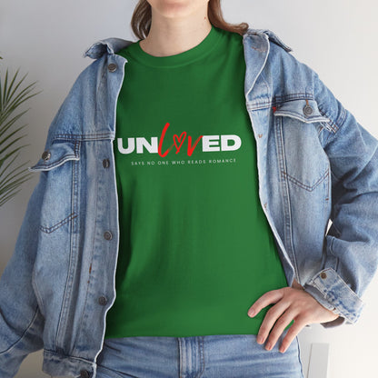 Un Loved Says No One Who Read Romance Unisex Heavy Cotton T Shirt