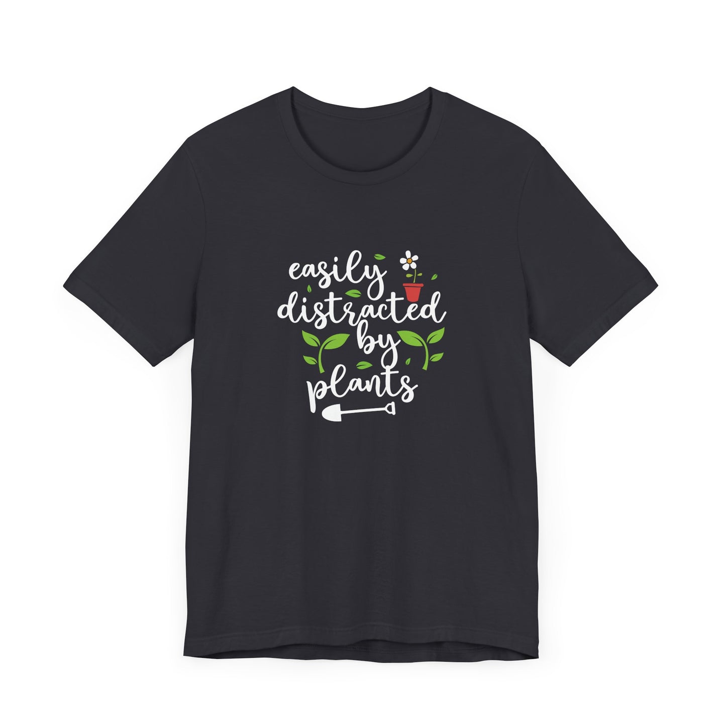 Easily Distracted by Plants Short Sleeve T Shirt