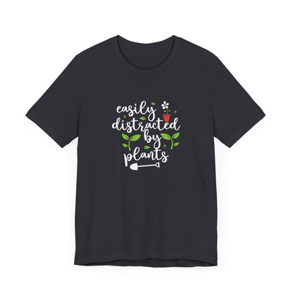 Easily Distracted by Plants Short Sleeve T Shirt