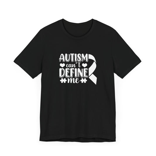 Autism Can't Define Me Short Sleeve T-Shirt