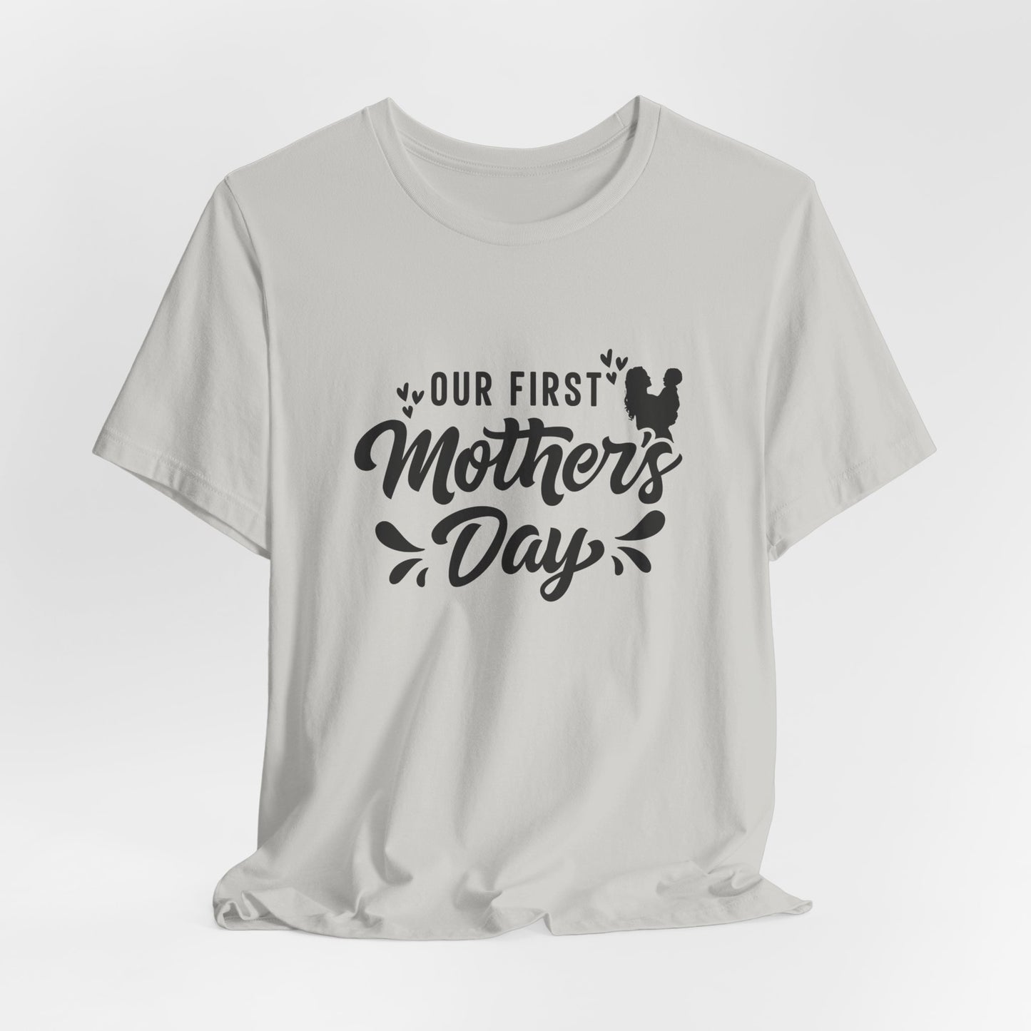 Our First Mother's Day Short Sleeve T Shirt