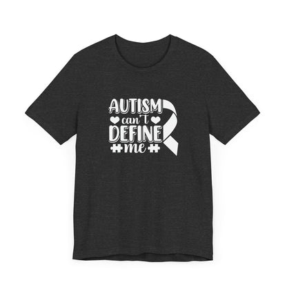 Autism Can't Define Me Short Sleeve T-Shirt