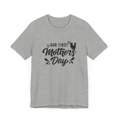 Our First Mother's Day Short Sleeve T Shirt