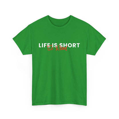 Life Is Short So Read Unisex Heavy Cotton T Shirt