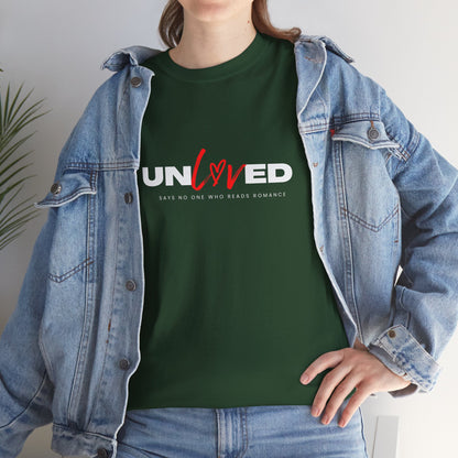 Un Loved Says No One Who Read Romance Unisex Heavy Cotton T Shirt