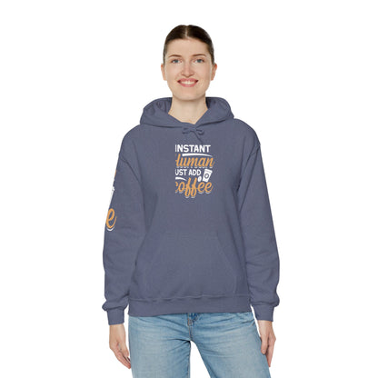 Instant Human Just Add Coffee Hooded Sweatshirt