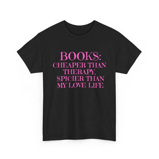 Books: Cheaper Than Therapy  Cotton Tee, Reading Shirt, Gift for Book Lovers, Literary Quotes, Cute Casual Wear