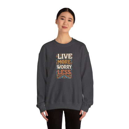 Live More Worry Less Crewneck Sweatshirt