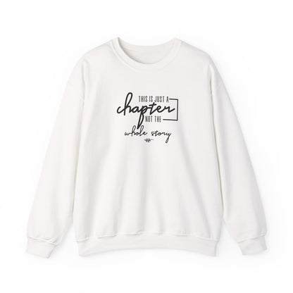 This Is Just A Chapter Not The Whole Story Crewneck Sweatshirt