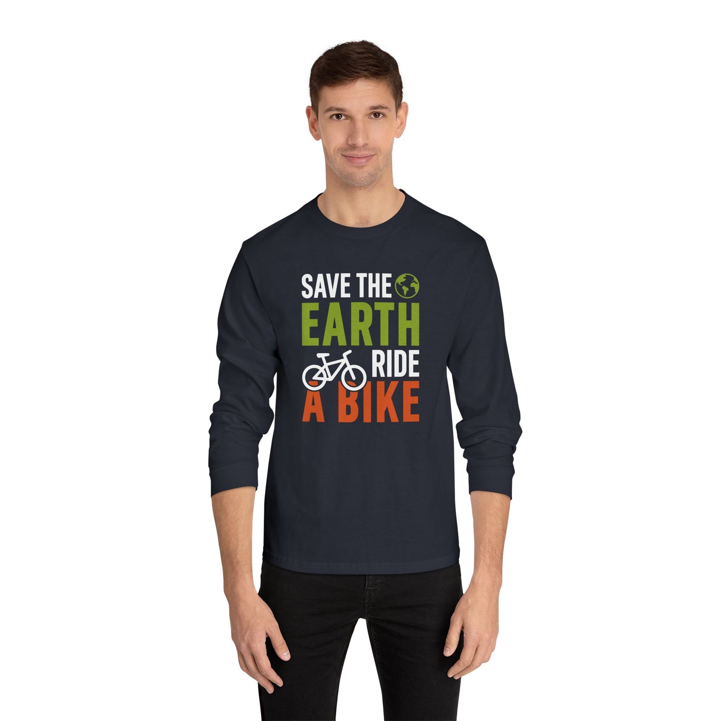 Save The Earth Ride A Bike Long Sleeve T-Shirt