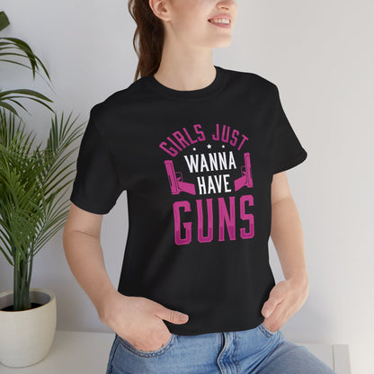 Girls Just Wanna To Have Guns Short Sleeve T Shirt